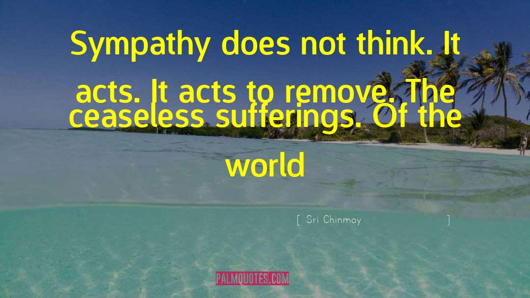 Condolence Inspirational Sympathy quotes by Sri Chinmoy
