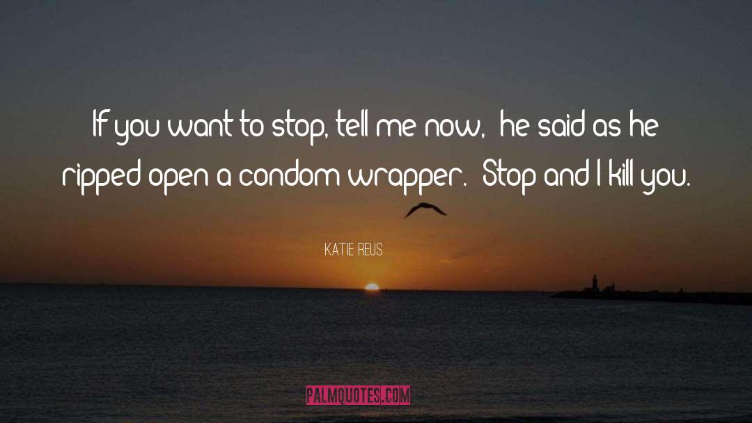 Condom quotes by Katie Reus