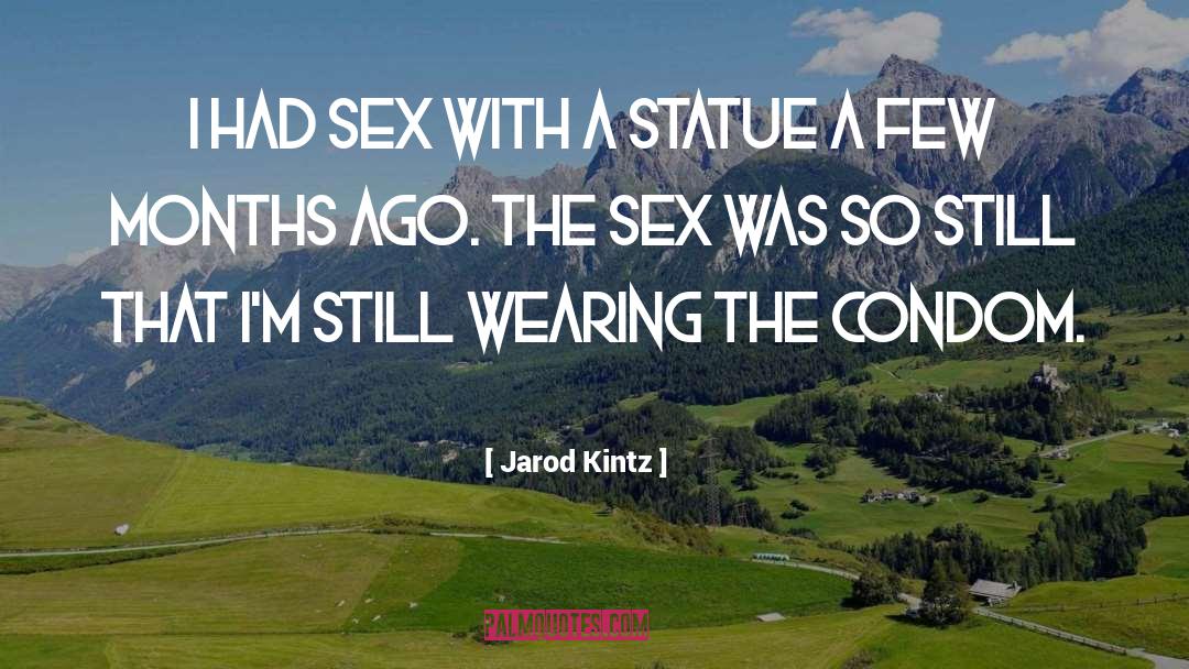 Condom quotes by Jarod Kintz