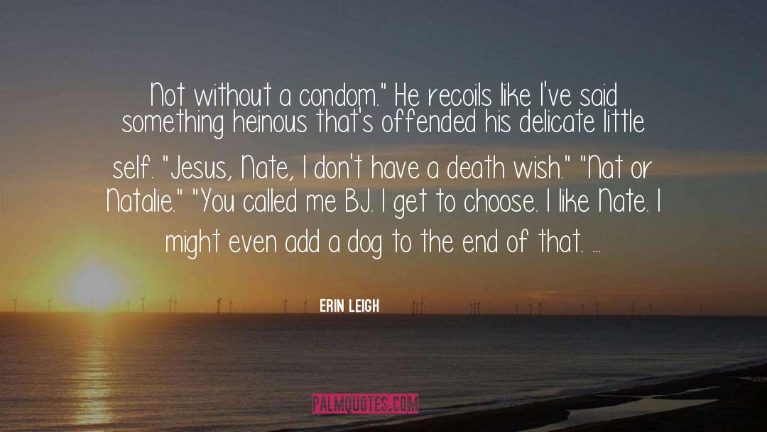 Condom quotes by Erin Leigh
