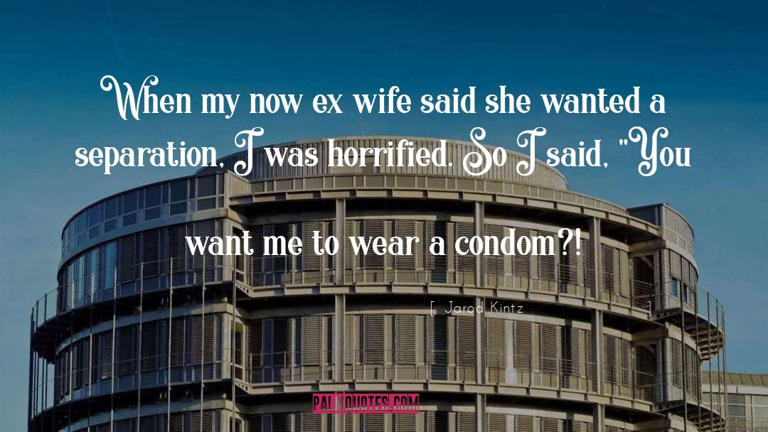 Condom quotes by Jarod Kintz