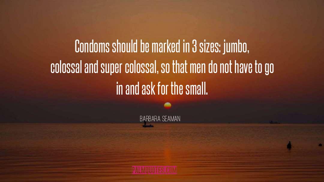 Condoms quotes by Barbara Seaman