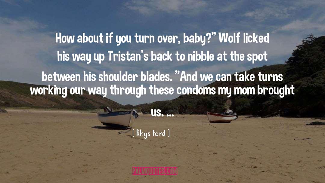 Condoms quotes by Rhys Ford