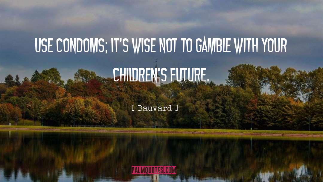 Condoms quotes by Bauvard