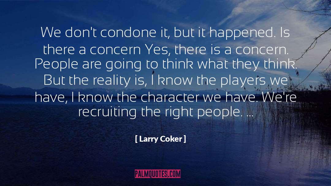 Condone quotes by Larry Coker