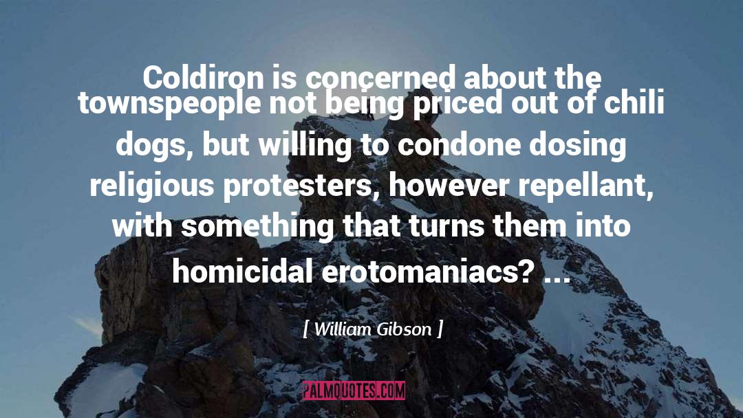 Condone quotes by William Gibson