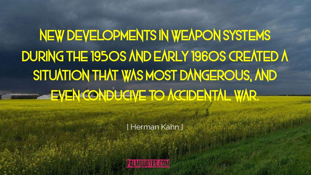 Conducive quotes by Herman Kahn