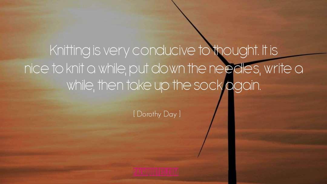 Conducive quotes by Dorothy Day