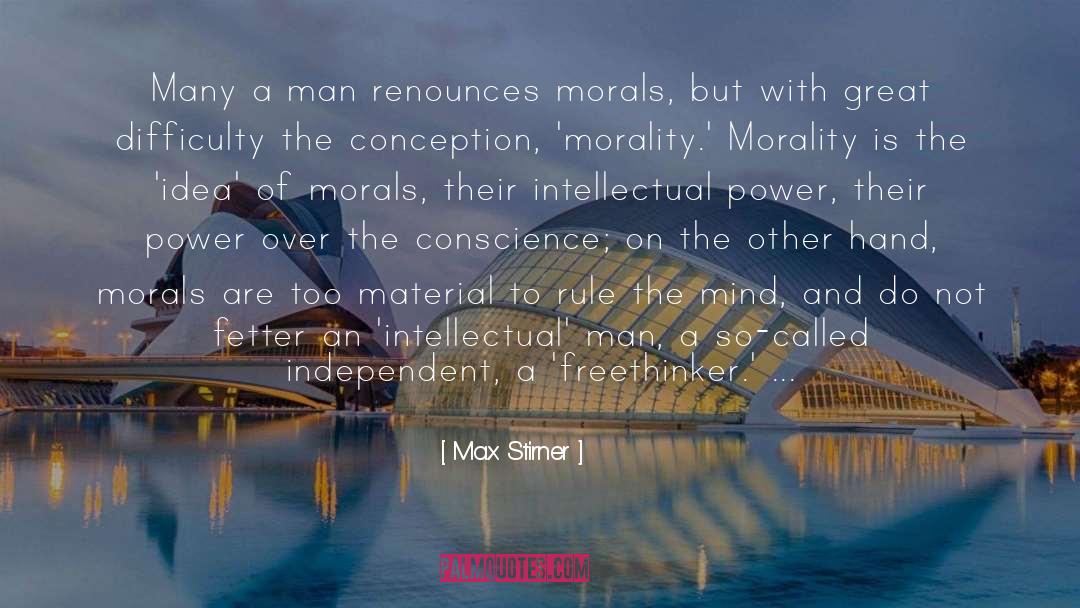Conduct And Morals quotes by Max Stirner