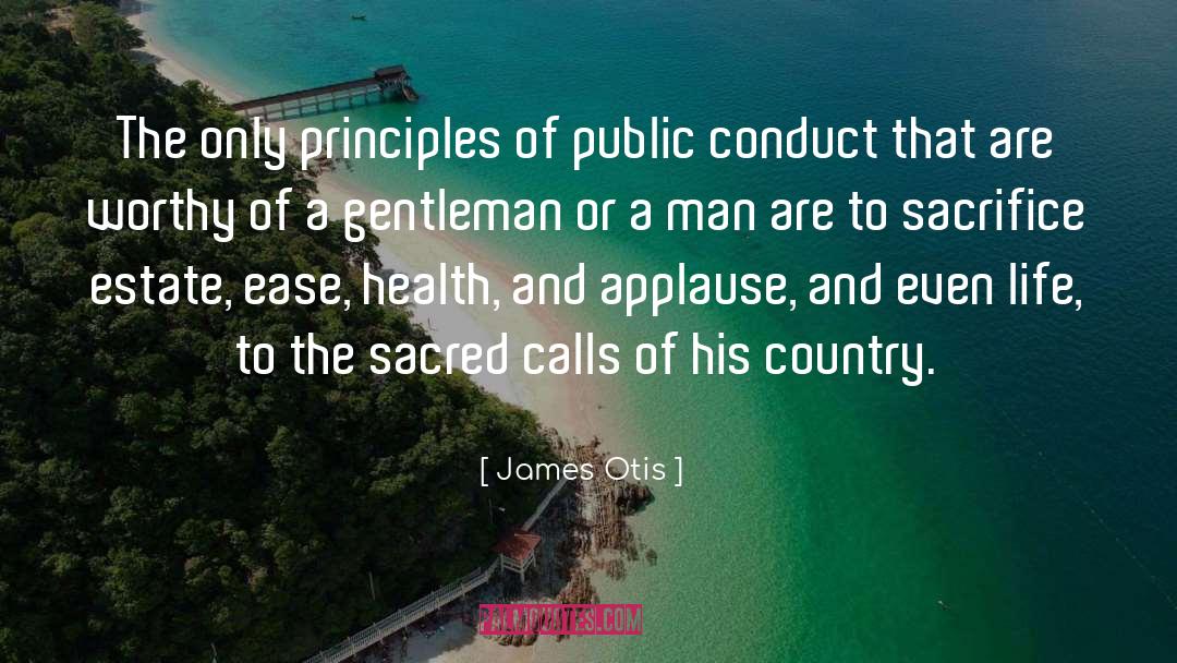 Conduct quotes by James Otis