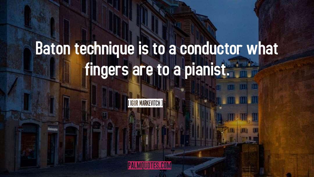 Conductor quotes by Igor Markevitch