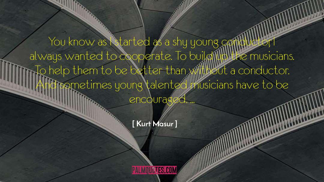 Conductor quotes by Kurt Masur