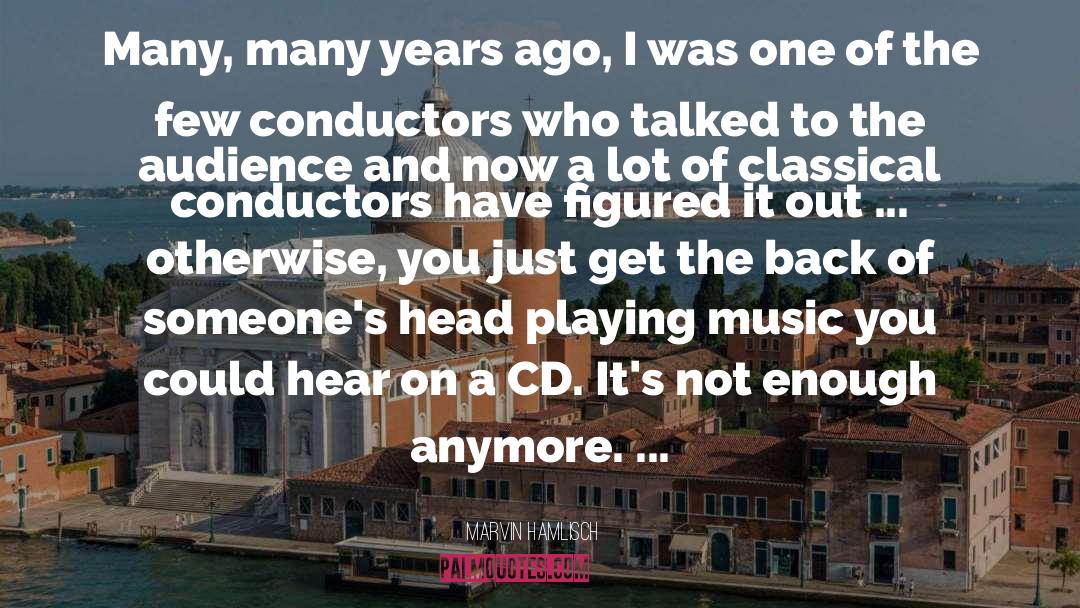 Conductors quotes by Marvin Hamlisch