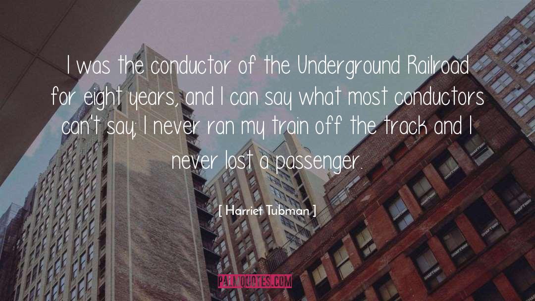 Conductors quotes by Harriet Tubman