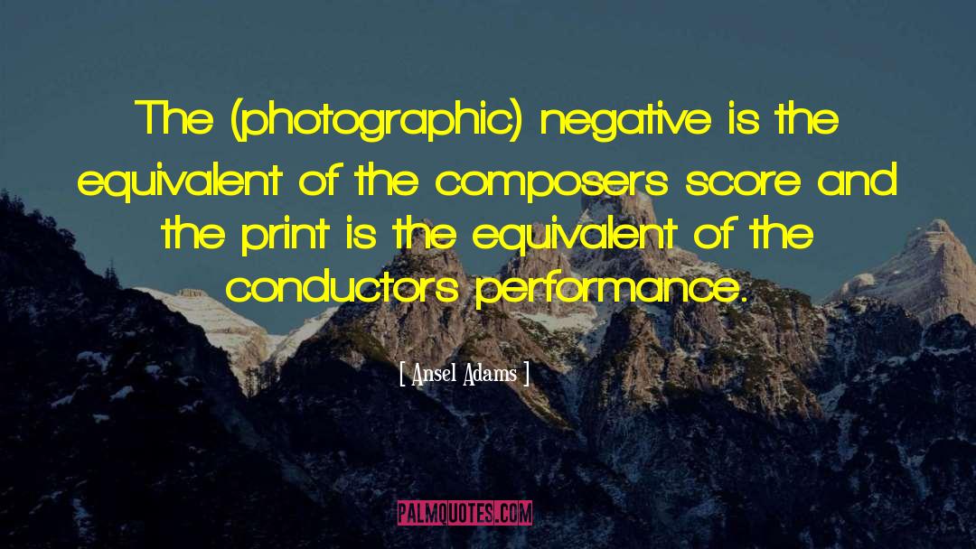 Conductors quotes by Ansel Adams