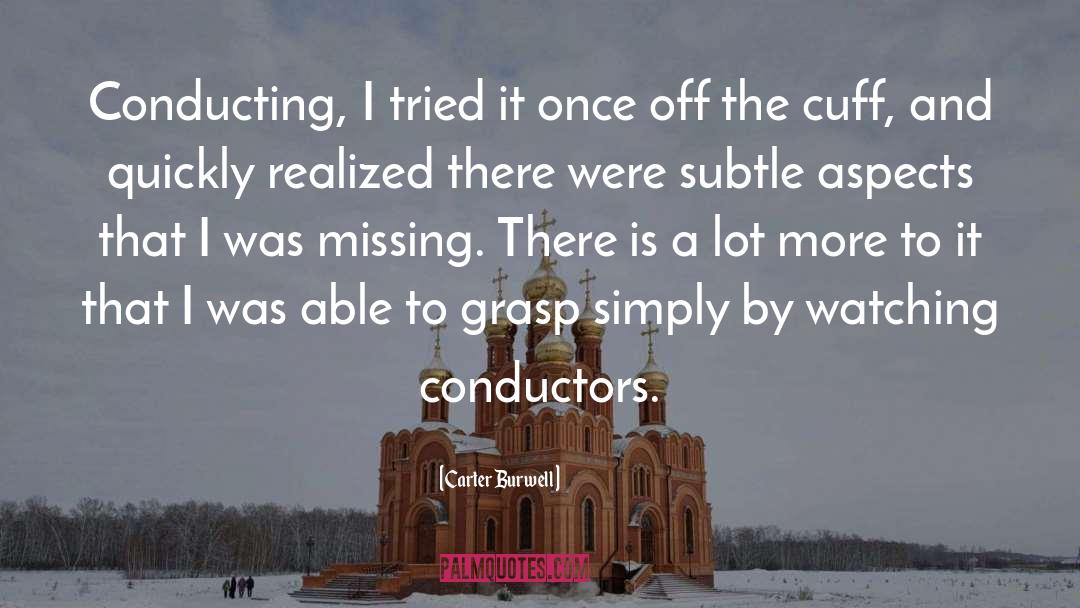 Conductors quotes by Carter Burwell