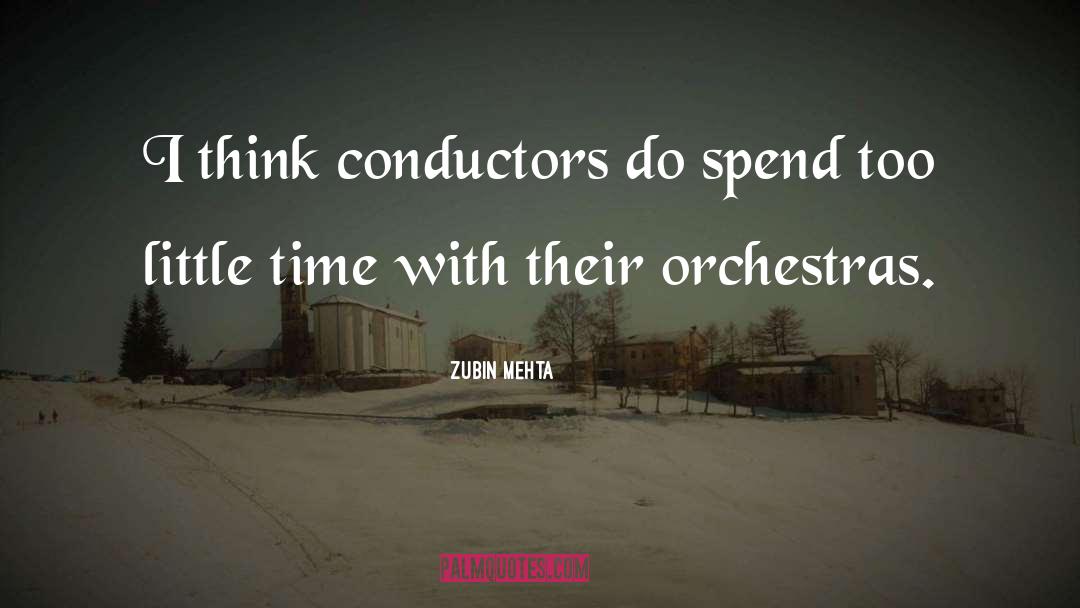 Conductors quotes by Zubin Mehta