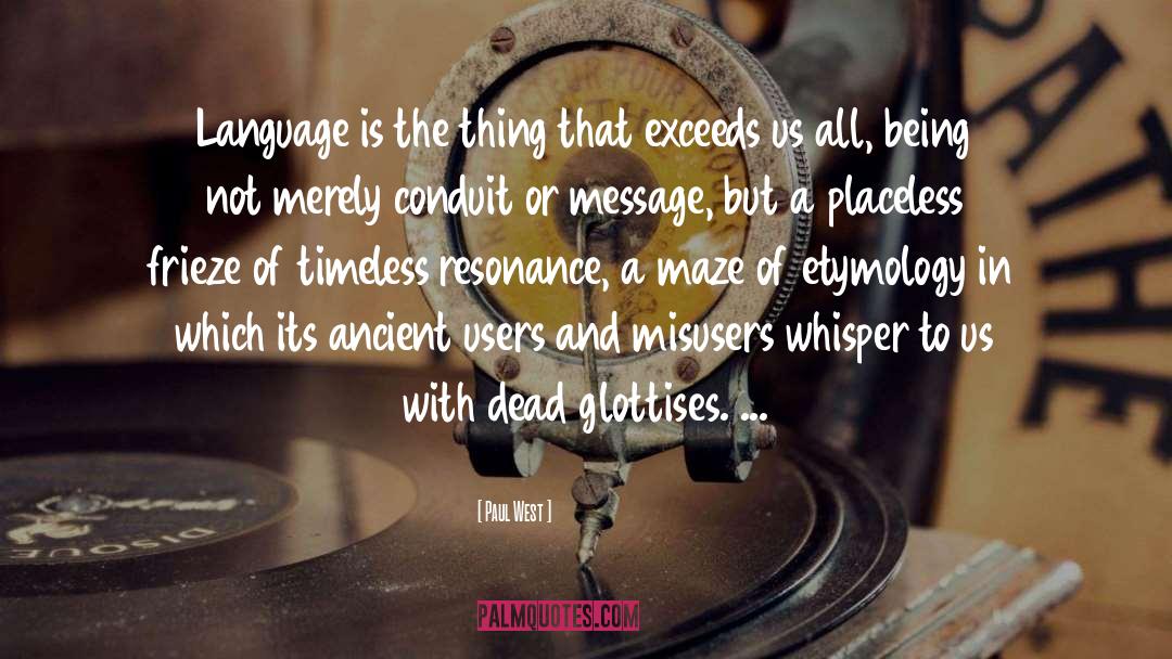 Conduit quotes by Paul West