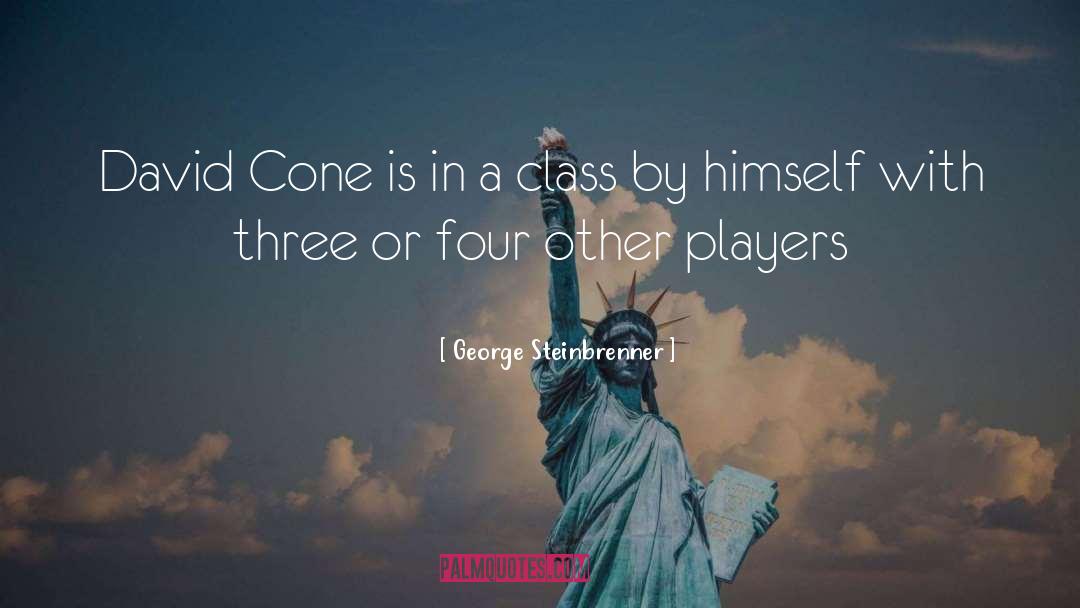 Cone quotes by George Steinbrenner