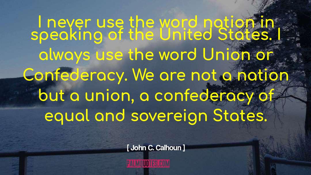 Confederacy quotes by John C. Calhoun