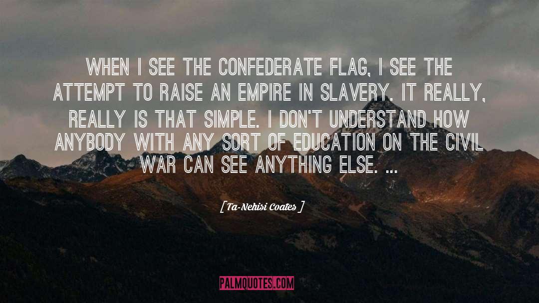Confederate Flag quotes by Ta-Nehisi Coates