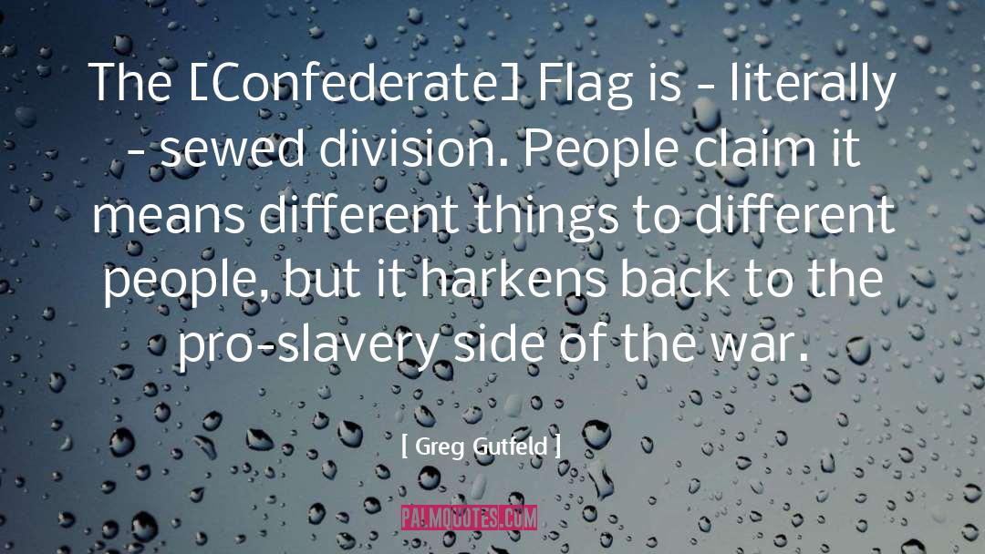 Confederate quotes by Greg Gutfeld
