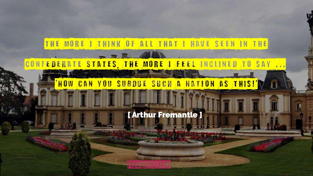 Confederate quotes by Arthur Fremantle