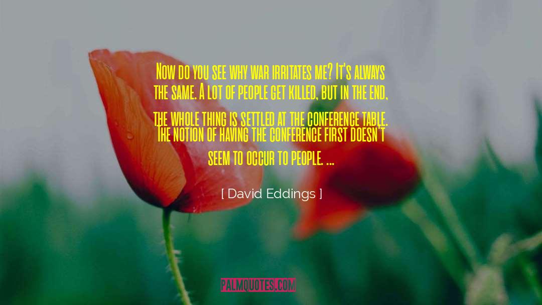 Conference quotes by David Eddings