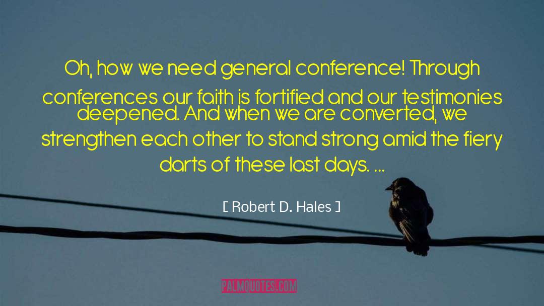 Conference Report quotes by Robert D. Hales