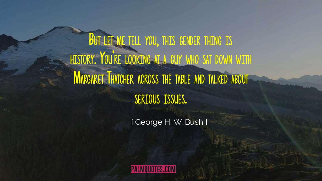 Conference Table quotes by George H. W. Bush