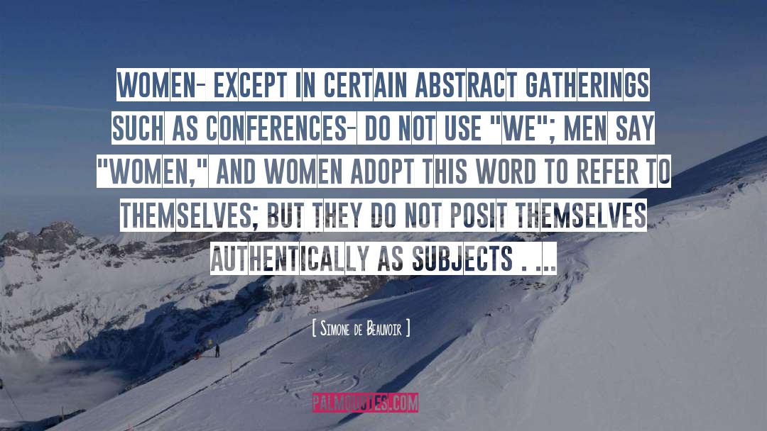 Conferences quotes by Simone De Beauvoir