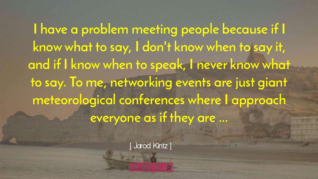 Conferences quotes by Jarod Kintz