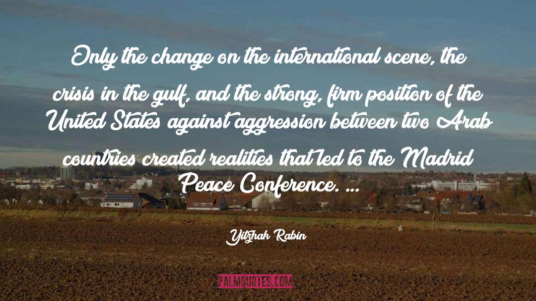 Conferences quotes by Yitzhak Rabin