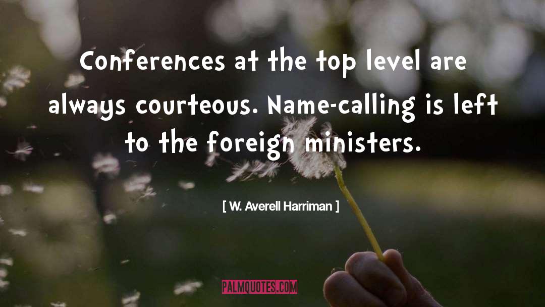 Conferences quotes by W. Averell Harriman