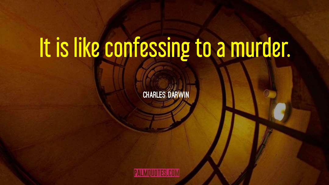 Confessing quotes by Charles Darwin