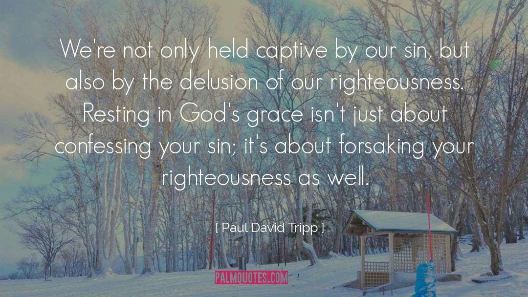 Confessing quotes by Paul David Tripp