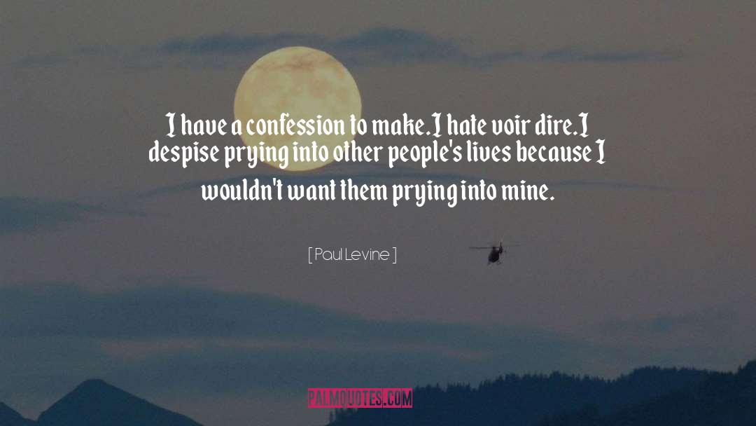 Confession quotes by Paul Levine