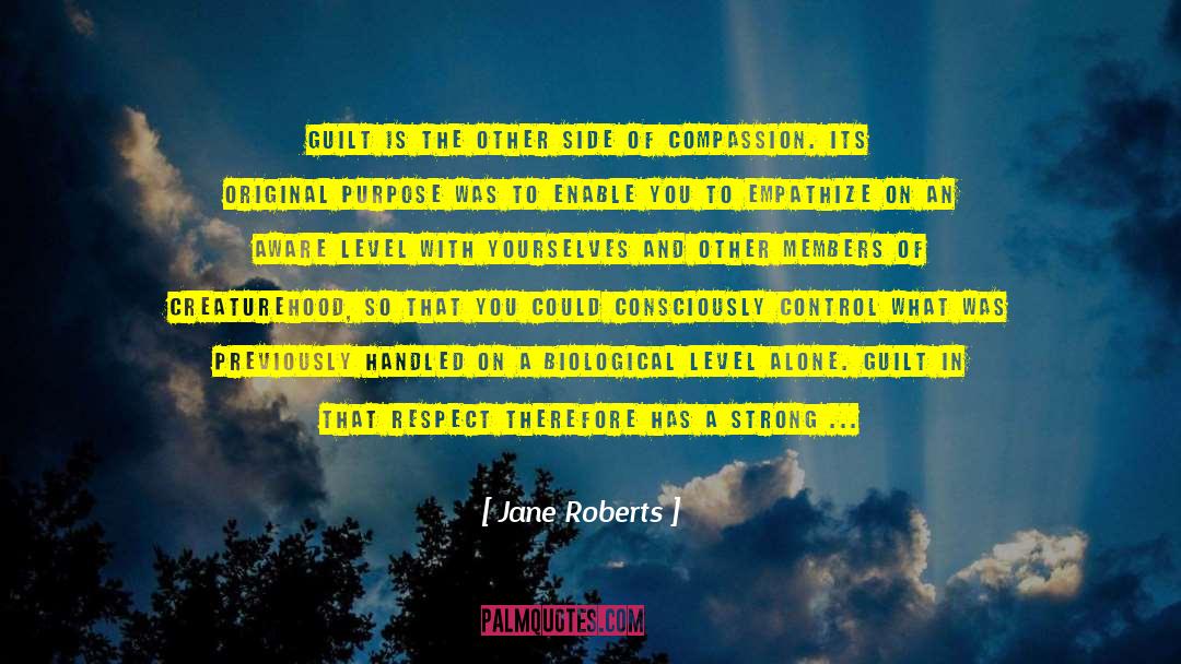 Confession Remorse Guilt Purpose quotes by Jane Roberts