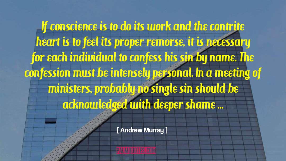 Confession Remorse Guilt Purpose quotes by Andrew Murray