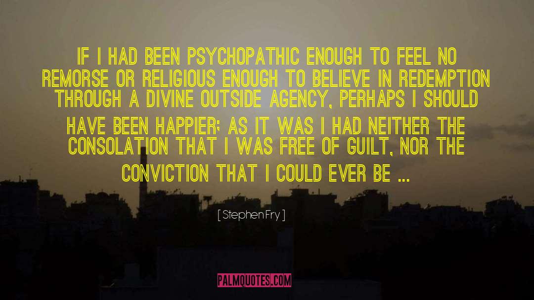 Confession Remorse Guilt Purpose quotes by Stephen Fry