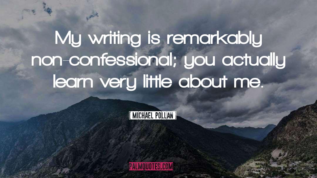 Confessional quotes by Michael Pollan