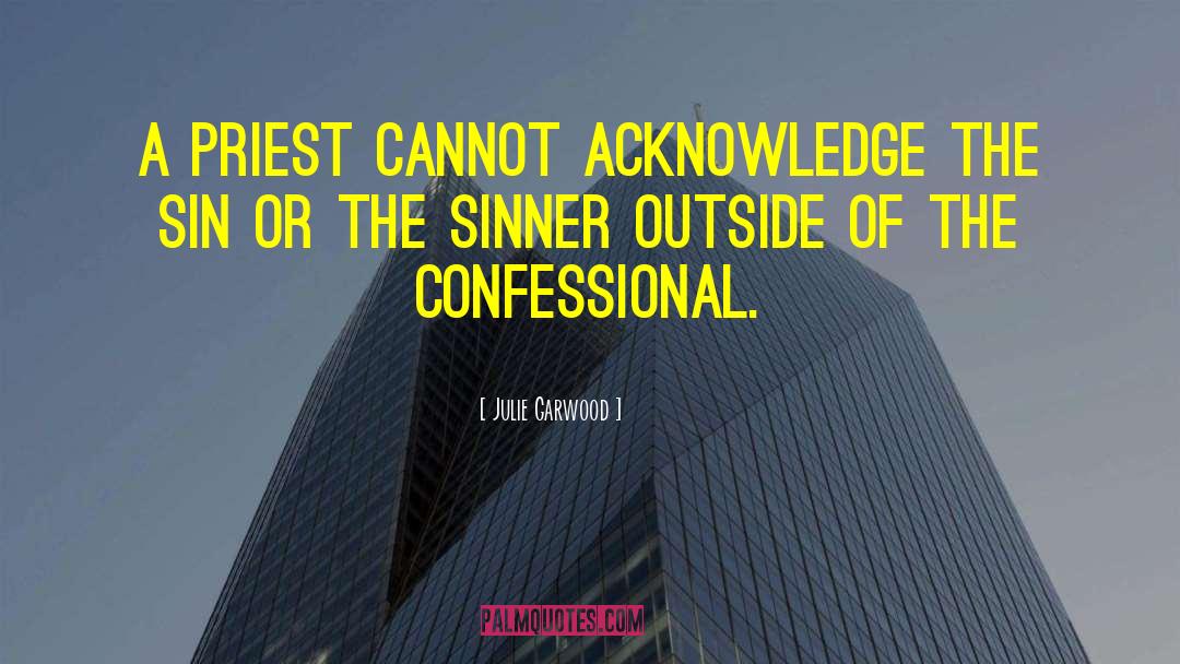 Confessional quotes by Julie Garwood