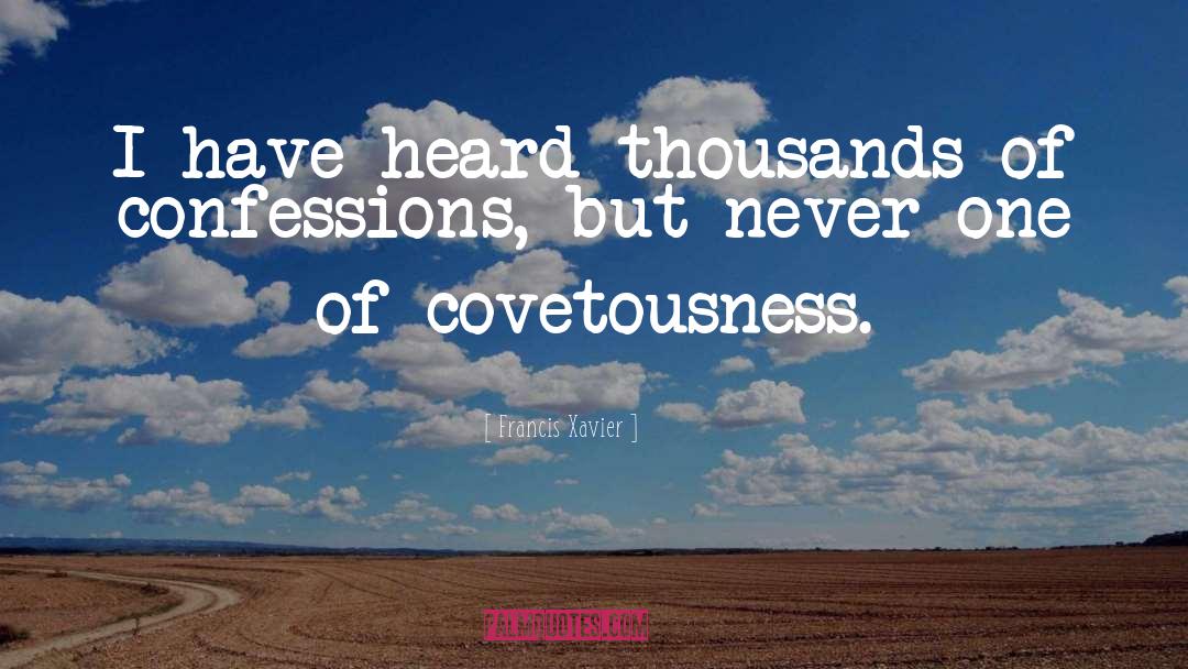 Confessions quotes by Francis Xavier