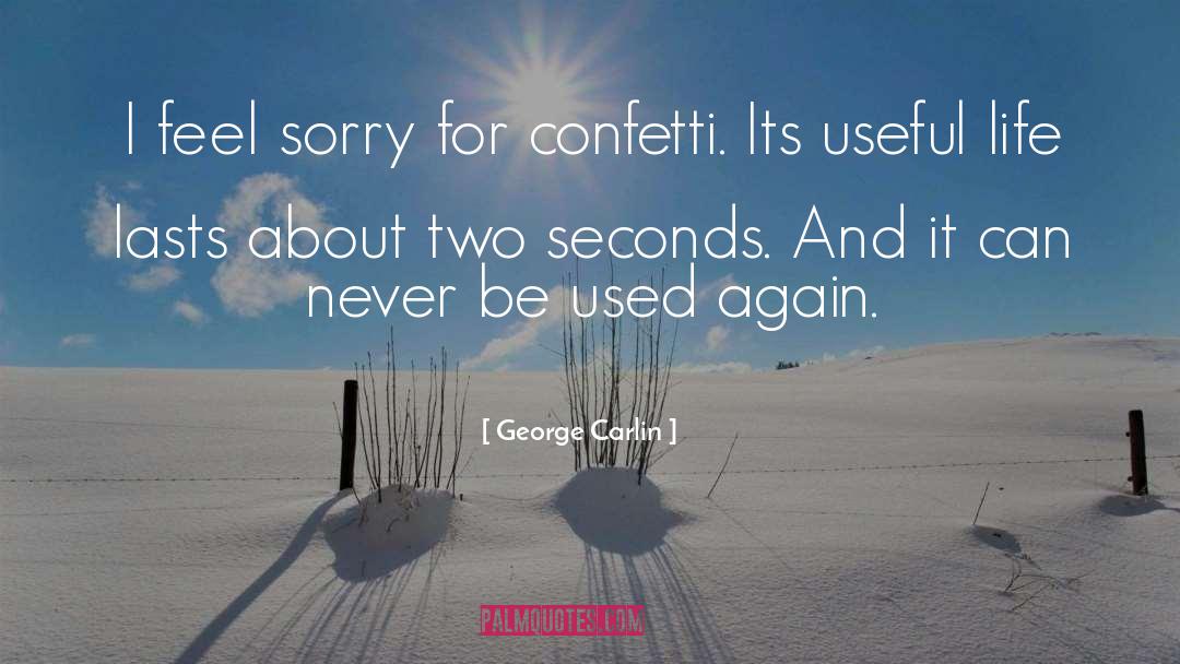 Confetti quotes by George Carlin