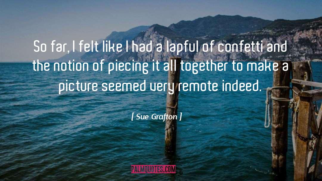 Confetti quotes by Sue Grafton