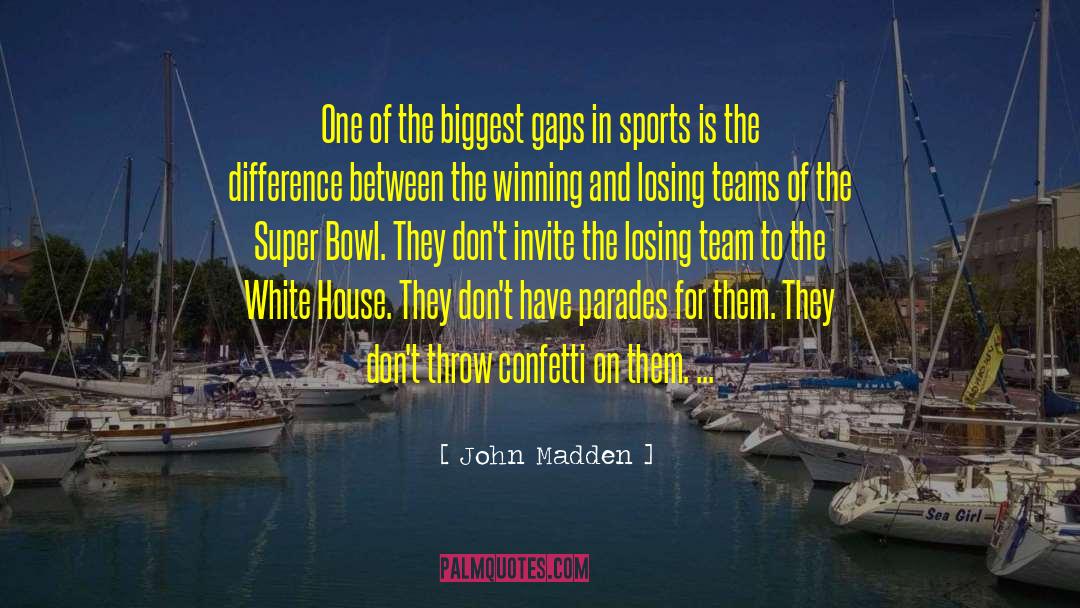 Confetti quotes by John Madden