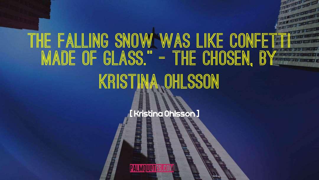 Confetti quotes by Kristina Ohlsson