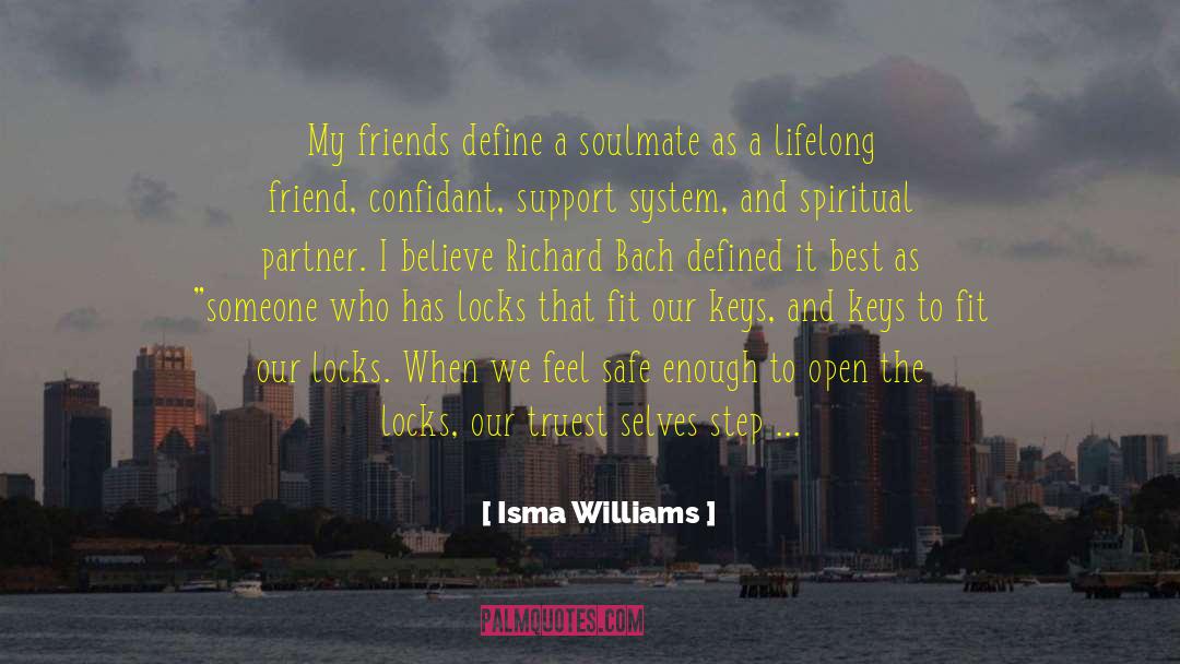Confidant quotes by Isma Williams