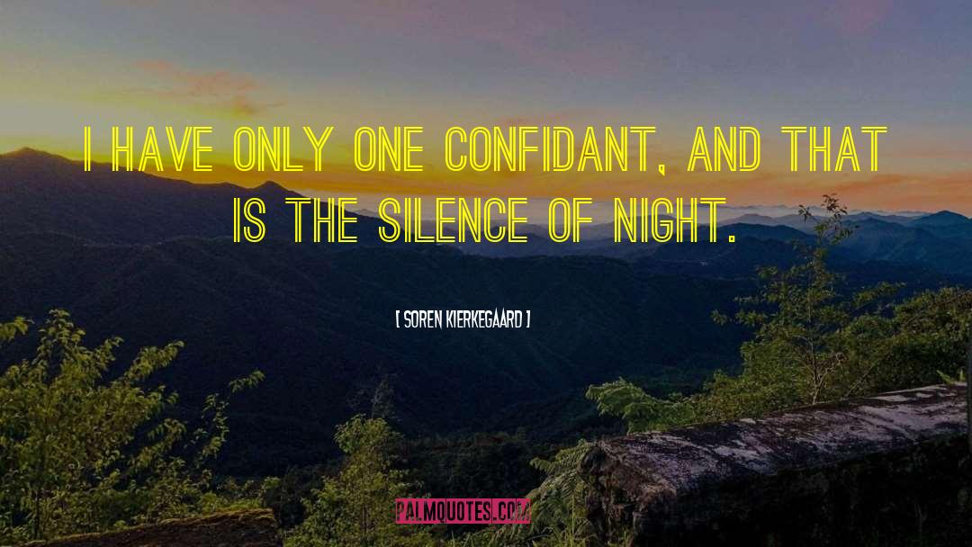 Confidant quotes by Soren Kierkegaard
