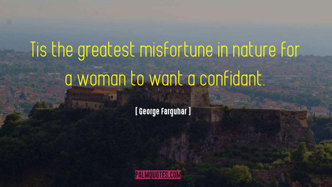 Confidant quotes by George Farquhar